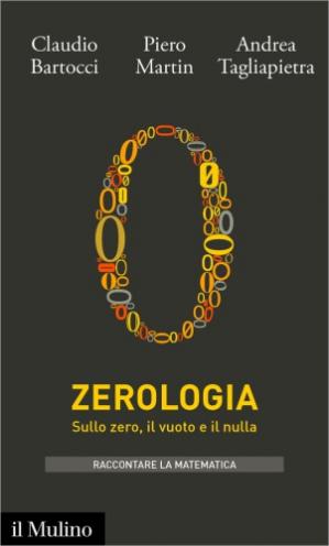 Claudio Bartocci – Zerologia: Sullo zero, il vuoto e il nulla (Intersezioni. Raccontare la matematica) (2016)