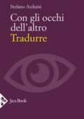Stefano Arduini - Con gli Occhi dell'Altro. Tradurre (2020)
