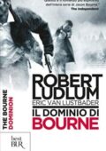 Robert Ludlum, Eric Van Lustbader - Il dominio di Bourne (2012)