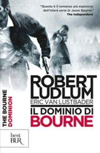 Robert Ludlum, Eric Van Lustbader – Il dominio di Bourne (2012)