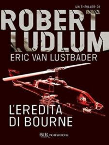 Robert Ludlum, Eric Van Lustbader – L’eredità di Bourne (2012)