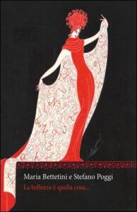 Maria Bettetini, Stefano Poggi – La Bellezza è Quella Cosa… (2017)