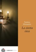 Sadeq Hedayat - La civetta cieca (2020)