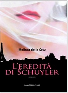 Melissa de La Cruz – Serie Sangue Blu Vol. 4. L’eredita di Schuyler (2010)