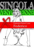 img Francesca Ferreri Luna - Singola ventottenne. Federico (2013)