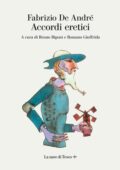 img Bruno Bigoni, Romano Giuffrida (a cura di) - Fabrizio De André. Accordi eretici (2021)