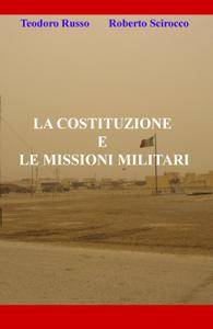 Teodoro Russo Roberto Scirocco – LA COSTITUZIONE E LE MISSIONI MILITARI (2017)