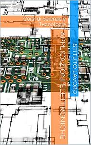 Applicazioni Elettroniche: Corsi di Scienze e Tecnologie (2021)