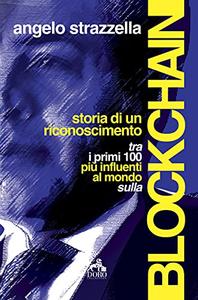 Angelo Strazzella – Tra i primi 100 più influenti al mondo sulla Blockchain: Storia di un Riconoscimento (2021)