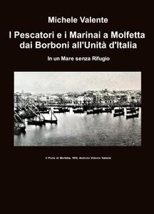 Michele Valente – I Pescatori e i Marinai a Molfetta dai Borboni all’Unità d’Italia (2021)
