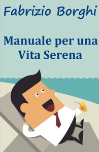 Fabrizio Borghi – Manuale per una vita serena (2021)