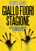 Davide Mosca - Giallo fuori stagione (2013)