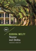 Eudora Welty - Nozze sul Delta (2020)