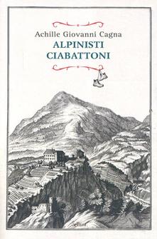 Alpinisti ciabattoni - Achille Giovanni Cagna - copertina