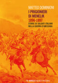Matteo Dominioni - I prigionieri di Menelik 1896-1897 (2021)