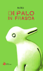 Ma Rea – Di palo in frasca (2021)