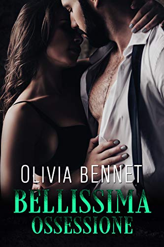 Bellissima ossessione di [Olivia Bennet, Rocchia Design]