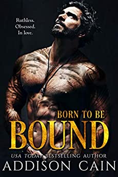 Born to be Bound (Alpha's Claim Book 1) by [Addison Cain]