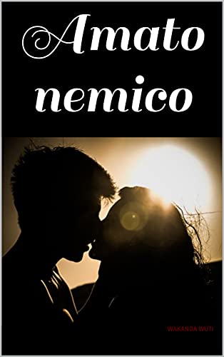 Amato nemico di [Wakanda Wuti]