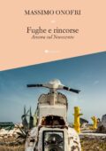 Massimo Onofri - Fughe e Rincorse. Ancora sul Novecento (2018)