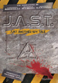 Lorenza Ghinelli, Simone Sarasso, Daniele Rudoni - J.A.S.T. Just Another Spy Tale