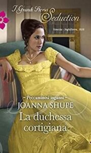 Joanna Shupe – Peccaminosi inganni Vol.1. La duchessa cortigiana