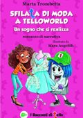 img Marta Trombetta  - Sfilata di moda a TelloWorld Un Sogno che si realizza Romanzo di narrativa: 
