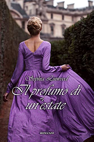 Il profumo di un'estate di [Sophia Linwood]