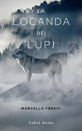 La locanda dei lupi: La verità sugli omicidi della Val di Lante di [Marcello Freddi]
