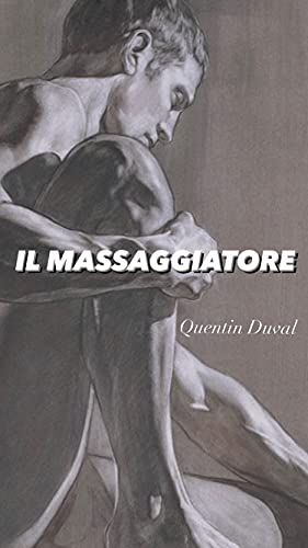 IL MASSAGGIATORE di [Quentin Duval]