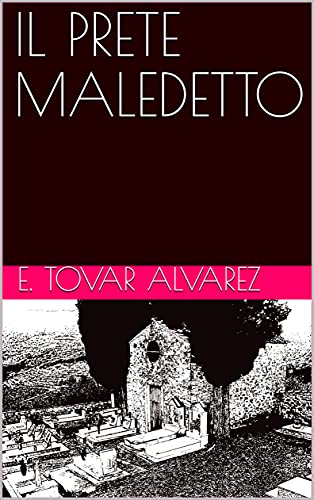 IL PRETE MALEDETTO di [E. TOVAR ALVAREZ]