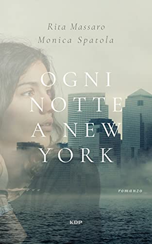 Ogni notte a New York di [Monica Spatola, Rita Massaro]