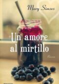 img Mary Simses - Un amore al mirtillo (2014)
