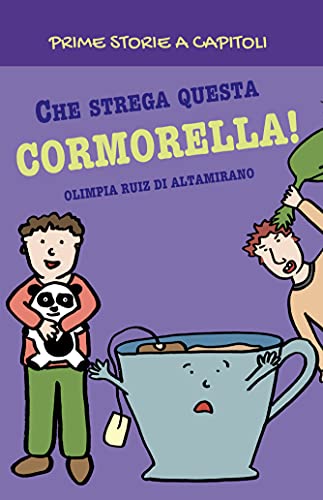 Che strega questa Cormorella!: Un libro divertente e a capitoli per giovani lettori di [Olimpia Ruiz di Altamirano]