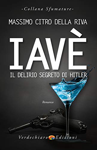 Iavè: Il Delirio Segreto di Hitler (Italian Edition) de [Massimo Citro Della Riva]