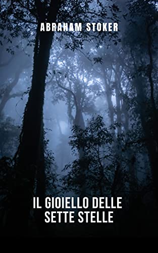 Il gioiello delle sette stelle: Una storia di mistero e terrore che ti appassionerà di [Abraham  Stoker, gerardo haro]