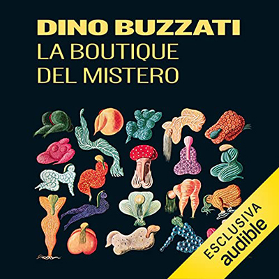 Dino Buzzati – La boutique del mistero (2021) (mp3 – 128 kbps) Dino Buzzati – La boutique del mistero (2021) (mp3 – 128 kbps)