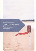 Mario Ferraguti - La ballata del vento. Piccolo ma ostinato inseguimento (2018)
