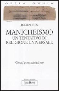 Julien Ries – Manicheismo. Un tentativo di religione universale (2011) PDF