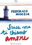 Federico Moccia - Scusa ma ti chiamo amore (2011)