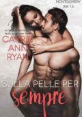 Carrie Ann Ryan - Montgomery Ink Vol. 1.5. Sulla pelle per sempre (2021)