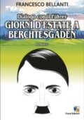 Francesco Bellanti - Dialogo con il Führer (2019)