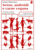 Jenny Kleeman - Sesso, androidi e carne vegana (2021)