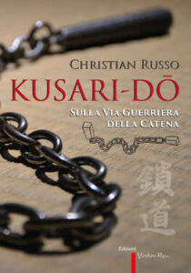 Christian Russo – Kusari-Dō. Sulla Via Guerriera della Catena (2021)
