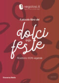 Vegolosi - Il piccolo libro dei dolci delle feste (2020)