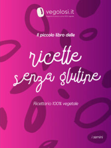 Vegolosi – Il piccolo libro delle ricette senza glutine (2021)
