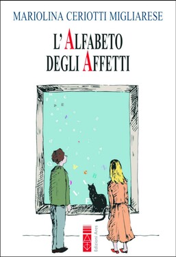 Mariolina Ceriotti Migliarese – L’alfabeto degli affetti (2021)