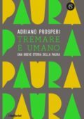 Adriano Prosperi - Tremare è umano (2021)