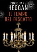 Christiane Heggan - Il tempo del riscatto (2021)