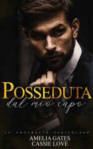 Amelia Gates, Cassie Love – Posseduta dal mio capo. Un contratto pericoloso (2021)